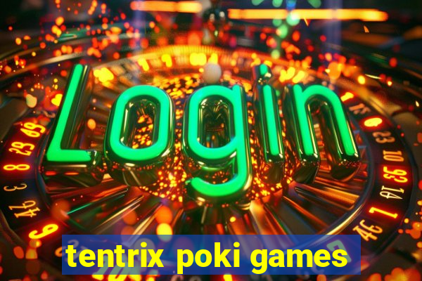 tentrix poki games